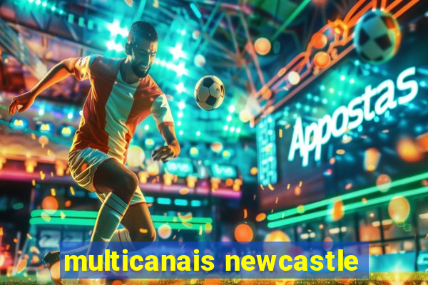 multicanais newcastle